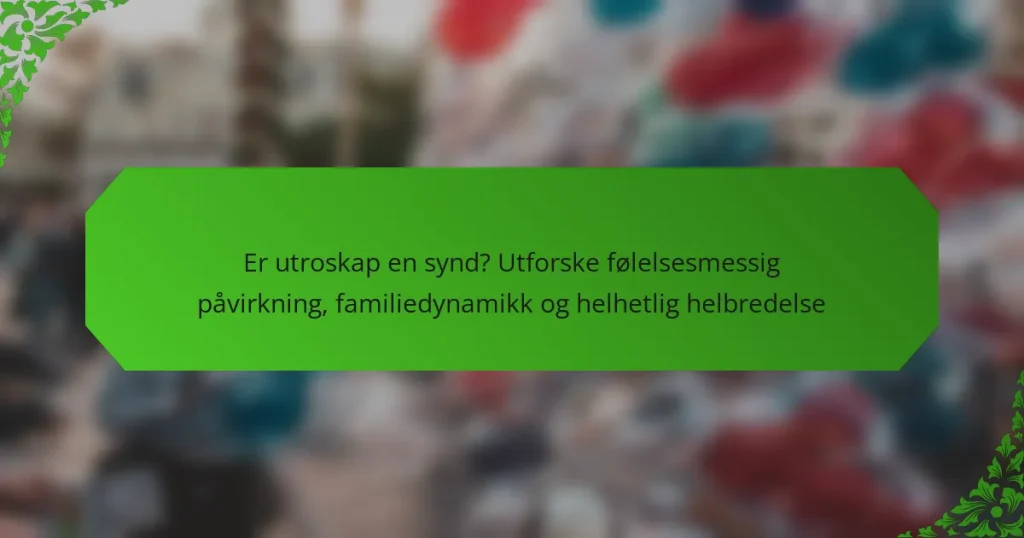 Er utroskap en synd? Utforske følelsesmessig påvirkning, familiedynamikk og helhetlig helbredelse